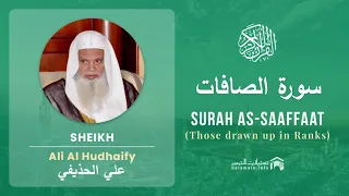 Quran 37   Surah As Saaffaat سورة الصافات   Sheikh Ali Al Hudhaify - With English Translation