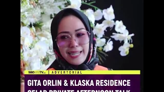 GITA ORLIN & KLASKA RESIDENCE GELAR PRIVATE AFTERNOON TALK