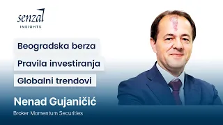 Šta čeka Beogradsku i svetske berze? - Nenad Gujaničić | Senzal Insights