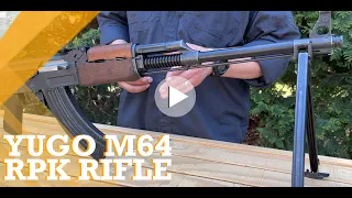 Yugo M64 RPK Rifle!