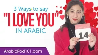 Three Ways to Say "I Love You" in Arabic