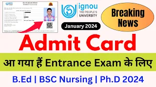 (Breaking News) IGNOU Released Admit Card for the Entrance Exam 2024 | IGNOU BED Admit Card 2024