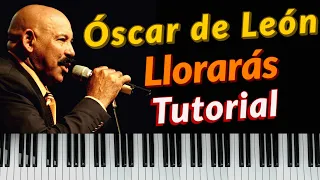 Tutorial Llorarás - piano - Oscar de León (completo y fácil)