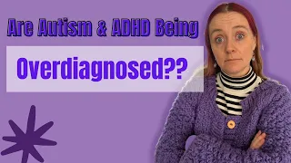 Are Autism & ADHD Being Over Diagnosed? #autism #adhd