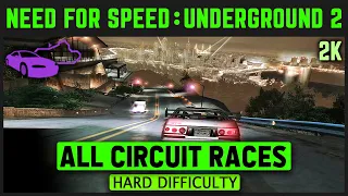 Need For Speed Underground 2 - All Circuit Races - Hard Difficulty - 2K 60 FPS