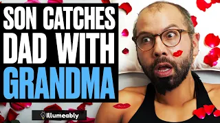 Son CATCHES Dad With GRANDMA, What Happens Is Shocking | Illumeably