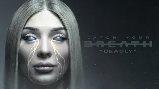 Catch Your Breath - Deadly [Official Visualizer]