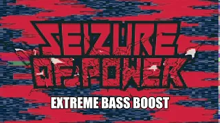 mm "Seizure of Power", but with extreme BASS.