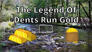 The Legend of Dents Run Gold