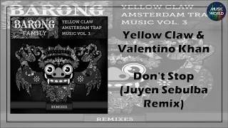 Yellow Claw & Valentino Khan - Don't Stop (Juyen Sebulba Remix)