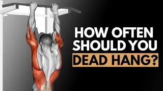 How Many Times A Week Should You Dead Hang (Science Based)