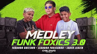 Medley Funk Foxics 3 • Leandro Fuxicando • Jadeu Leozin • Tadando Gustavo • Bregadeira Pra Paredão
