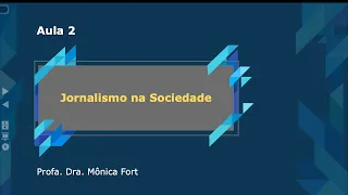 Jornalismo na Sociedade - Aula 2