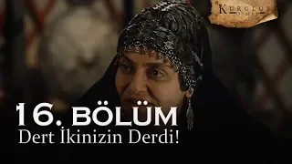 Dert ikinizin derdi! - Kuruluş Osman 16. Bölüm