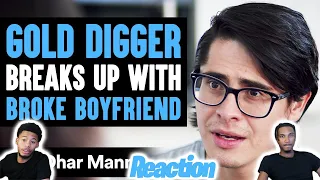 Gold Digger Dumps Broke Boyfriend, Then Regrets Her Decision | Dhar Mann Reaction