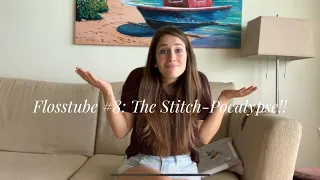 Flosstube #8 The Stitch-Pocalypse: (WIPs, Rant, Kitted Project Parade!!)