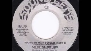 Crystal Motion "You're My Main Squeeze" NORTHERN 70s SOUL