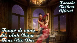 Karaoke Tango Dĩ Vãng - Tone Nữ | TAS BEAT