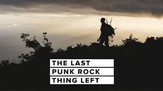 The Last Punk Rock Thing Left | Part 1