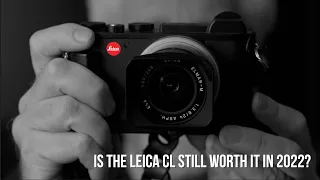 Is the Leica CL Still Worth It in 2022?