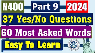New N400 form 2024 | Full 37 Yes/No Questions and 60 Most Asked Words for US Citizenship Interview