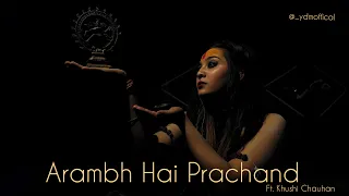 Aarambh Hai Prachand | Ft.Khushi Chouhan | Yashdeep Malhotra Choreography |Step-Up and Dance Academy