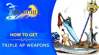 Final Fantasy X HD Remaster - How to get Triple AP Weapons