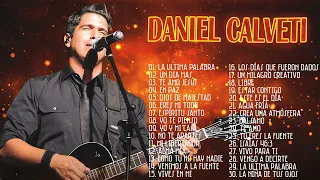 POPURRI DANIEL CALVETI: La Niña de Tus Ojos,Un Dia Mas, La Ultima Palabra, Te Amo Jesús...Y MÁS