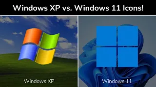 Windows XP and Windows 11 Icon Comparison!