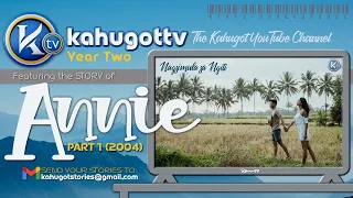 STORY OF ANNIE | PART 1 (2004) | Nagsimula sa Ngiti