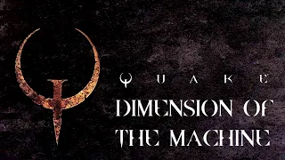 Quake Remastered | 25th Anniversary Add-On Dimension Of The Machine прохождение