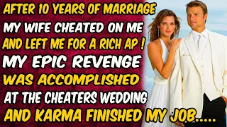 After 10 years of marriage my wife cheated on me and left me for a rich AP ! My epic revenge was