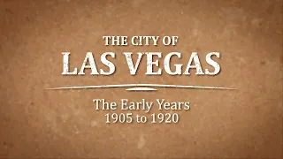 The City of Las Vegas: The Early Years