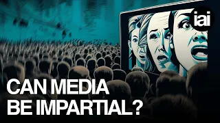 Can the media ever be impartial? | Philip Collins, Matthew Goodwin, Sophie Scott-Brown