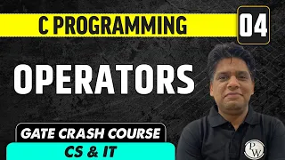 C Programming 04 | Operators | Computer Science & IT | GATE Crash Course