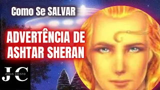 ADVERTÊNCIA URGENTE DE ASHTAR SHERAN