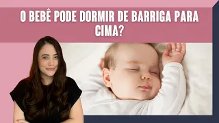 SONO DO BEBÊ | O BEBÊ PODE DORMIR DE BARRIGA PARA CIMA?