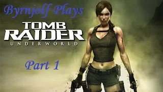Byrnjolf Plays Tomb Raider: Underworld - Part 1
