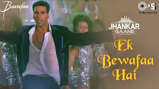 Ek Bewafaa Hai (Jhankar) Akshay Kumar, Kareena Kapoor | Sonu Nigam | Bewafaa | Tips Jhankar Gaane