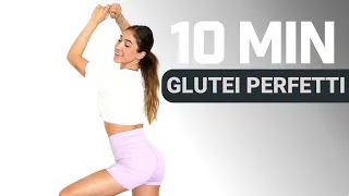 GLUTEI ALTI E TONDI - 10 minuti di esercizi per glutei perfetti (no allenamento)