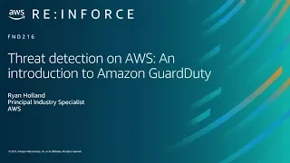 AWS re:Inforce 2019: Threat Detection on AWS: An Introduction to Amazon GuardDuty (FND216)