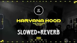 Haryana Hood Irshad Khan Slowed Reverb|