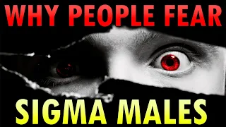 10 Unfair Reasons Why People Fear Sigma Males