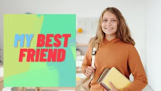 MY BEST FRIEND - КАК ВЫУЧИТЬ ТЕМУ "МОЙ ЛУЧШИЙ ДРУГ" НА АНГЛИЙСКОМ