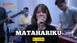 MATAHARIKU (cover) - Cicifei ft. Fivein #LetsJamWithJames