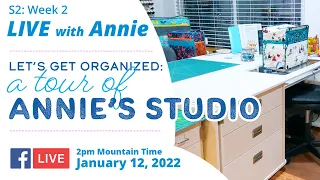 S2, Ep2: Let's Get Organized — Annie's Studio (LIVE with Annie)