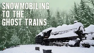 Snowmobiling to the Ghost Trains