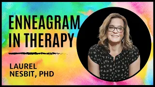 Laurel Nesbit, PhD: Enneagram Research, Type 1 Breakthroughs, the Future of Enneagram Therapy