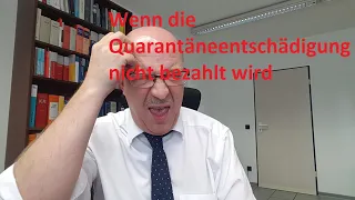 Wenn die Quarantäneentschädigung nicht bezahlt wird