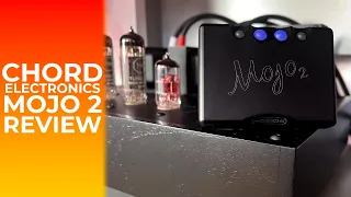 CHORD ELECTRONICS MOJO 2 REVIEW. A 2022 failure, or tremendous success?